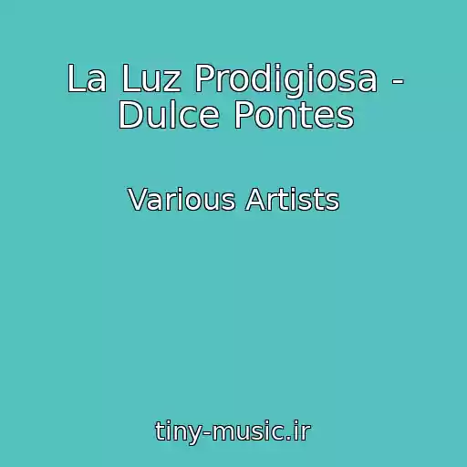 کاور آهنگ La Luz Prodigiosa - Dulce Pontes از Various Artists