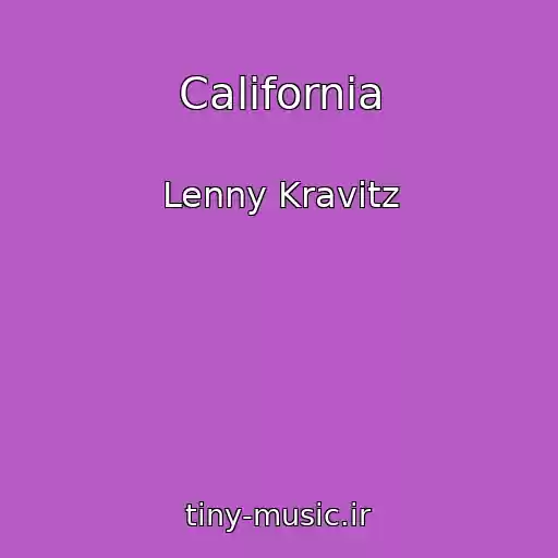 کاور آهنگ California از Lenny Kravitz