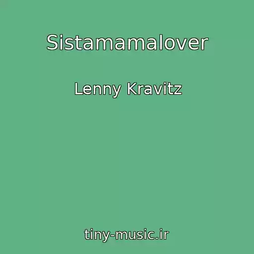 کاور آهنگ Sistamamalover از Lenny Kravitz