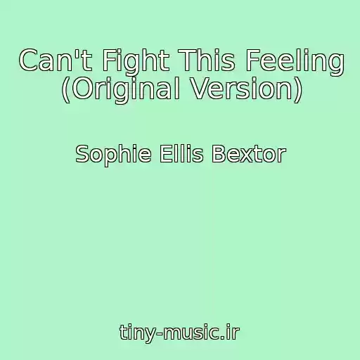 کاور آهنگ Can't Fight This Feeling (Original Version) از Sophie Ellis Bextor