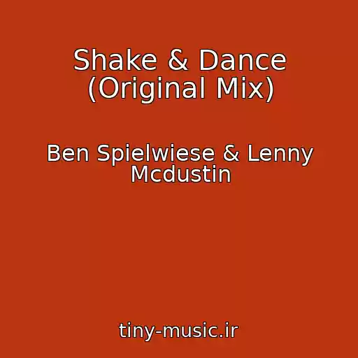 کاور آهنگ Shake & Dance (Original Mix) از Ben Spielwiese & Lenny Mcdustin