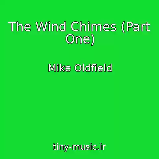 کاور آهنگ The Wind Chimes (Part One) از Mike Oldfield