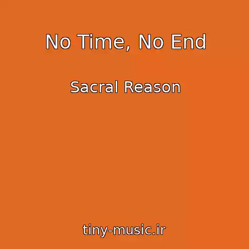 کاور آهنگ No Time, No End از Sacral Reason