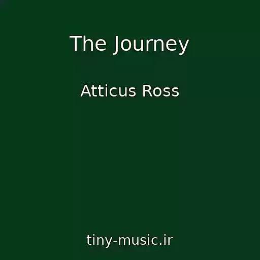کاور آهنگ The Journey از Atticus Ross