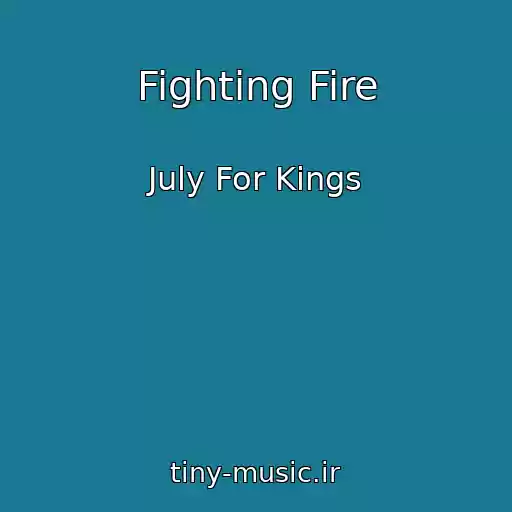 کاور آهنگ Fighting Fire از July For Kings