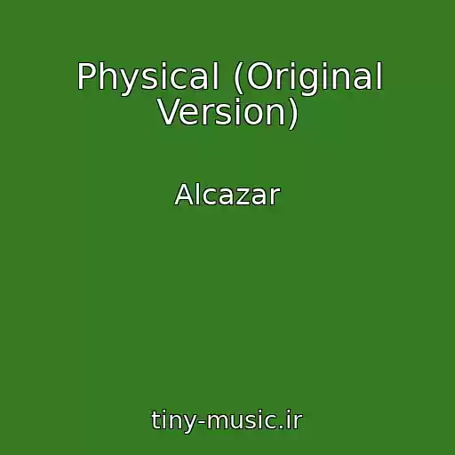 کاور آهنگ Physical (Original Version) از Alcazar