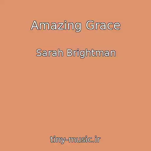کاور آهنگ Amazing Grace از Sarah Brightman