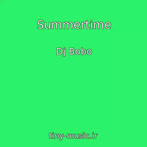 کاور آهنگ Summertime از Dj Bobo