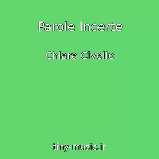 کاور آهنگ Parole Incerte از Chiara Civello