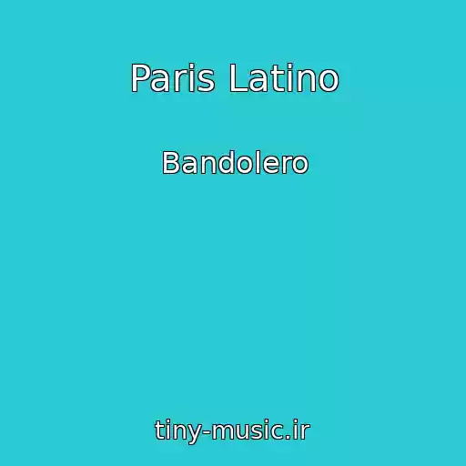 کاور آهنگ Paris Latino از Bandolero