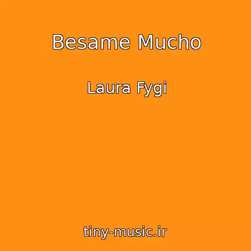 کاور آهنگ Besame Mucho از Laura Fygi