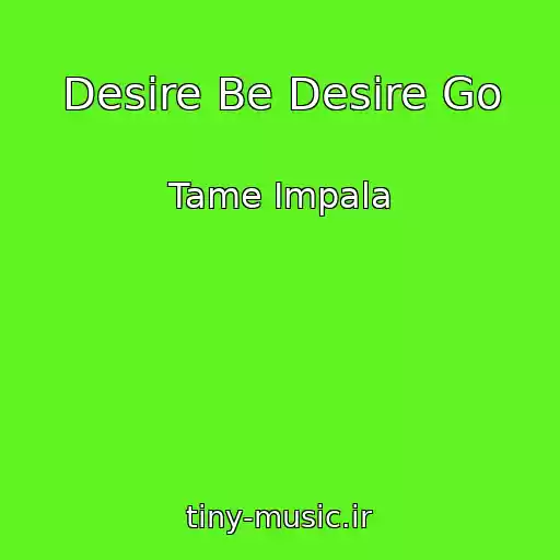 کاور آهنگ Desire Be Desire Go از Tame Impala