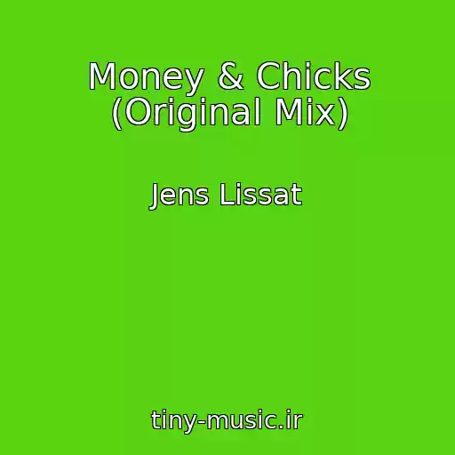 کاور آهنگ Money & Chicks (Original Mix) از Jens Lissat