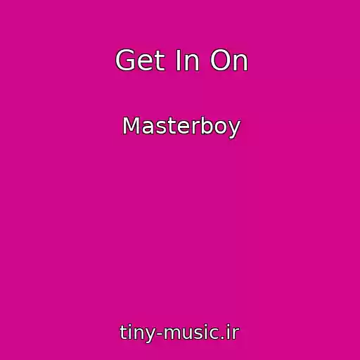 کاور آهنگ Get In On از Masterboy