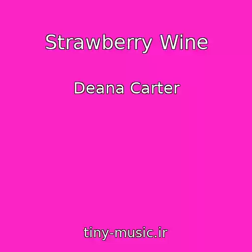 کاور آهنگ Strawberry Wine از Deana Carter