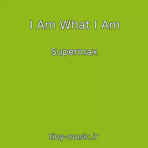 کاور آهنگ I Am What I Am از Supermax