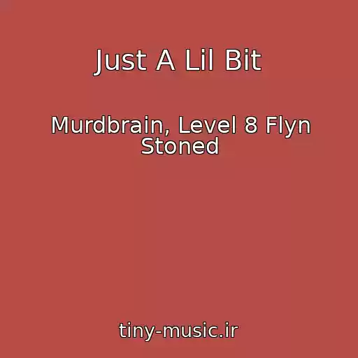 کاور آهنگ Just A Lil Bit از Murdbrain, Level 8 Flyn Stoned