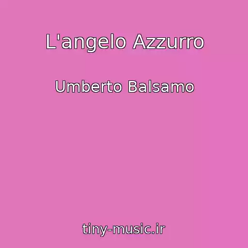 کاور آهنگ L'angelo Azzurro از Umberto Balsamo
