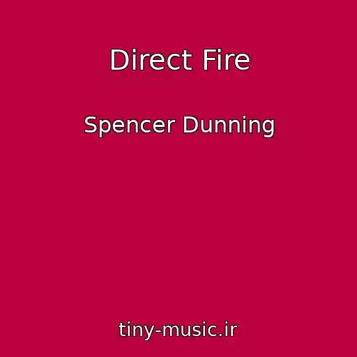 کاور آهنگ Direct Fire از Spencer Dunning