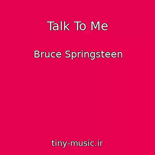 کاور آهنگ Talk To Me از Bruce Springsteen
