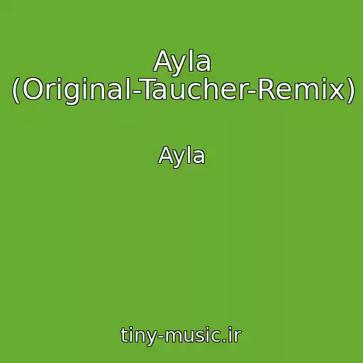 کاور آهنگ Ayla (Original-Taucher-Remix) از Ayla