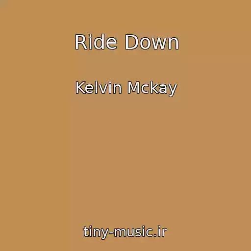 کاور آهنگ Ride Down از Kelvin Mckay