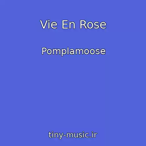 کاور آهنگ Vie En Rose از Pomplamoose
