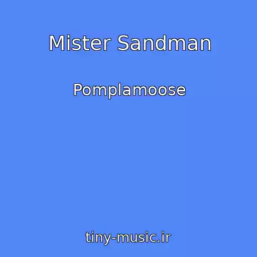 کاور آهنگ Mister Sandman از Pomplamoose