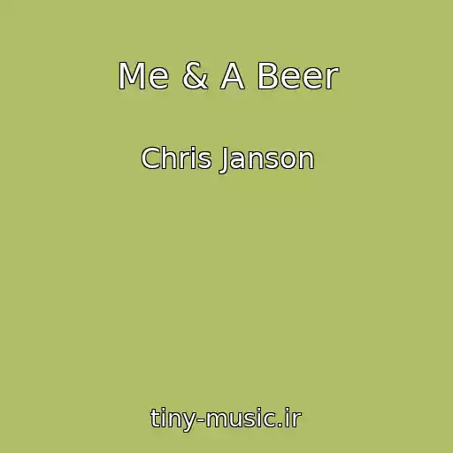 کاور آهنگ Me & A Beer از Chris Janson