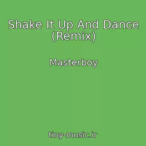 کاور آهنگ Shake It Up And Dance (Remix) از Masterboy