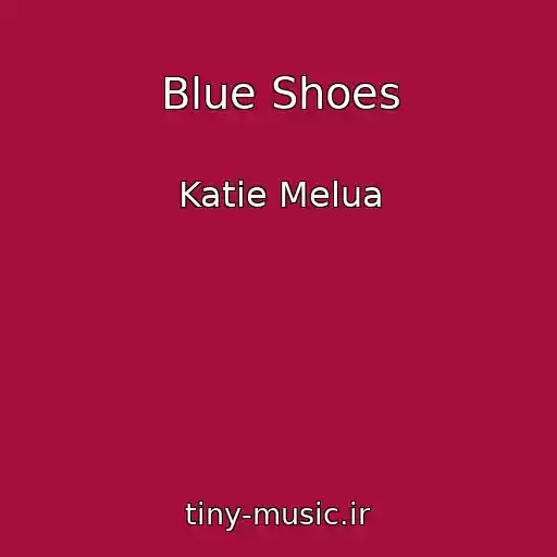 کاور آهنگ Blue Shoes از Katie Melua