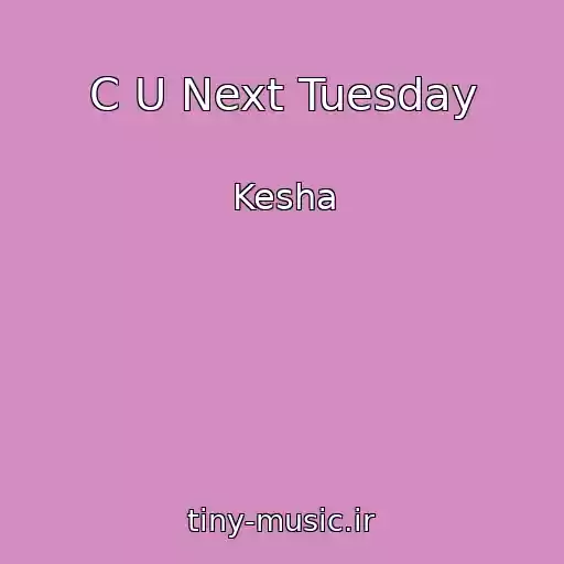 کاور آهنگ C U Next Tuesday از Kesha