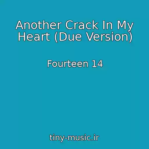 کاور آهنگ Another Crack In My Heart (Due Version) از Fourteen 14