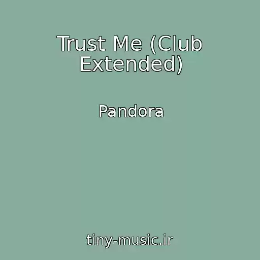 کاور آهنگ Trust Me (Club Extended) از Pandora