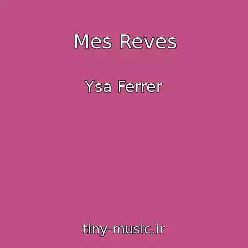کاور آهنگ Mes Reves از Ysa Ferrer