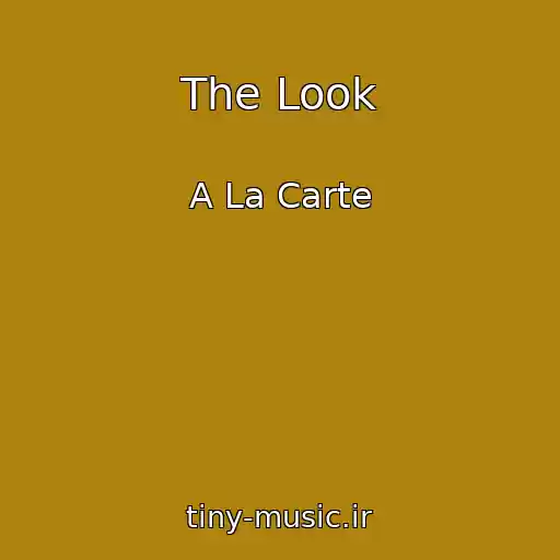 کاور آهنگ The Look از A La Carte