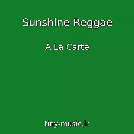 کاور آهنگ Sunshine Reggae از A La Carte