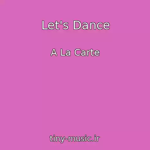 کاور آهنگ Let's Dance از A La Carte