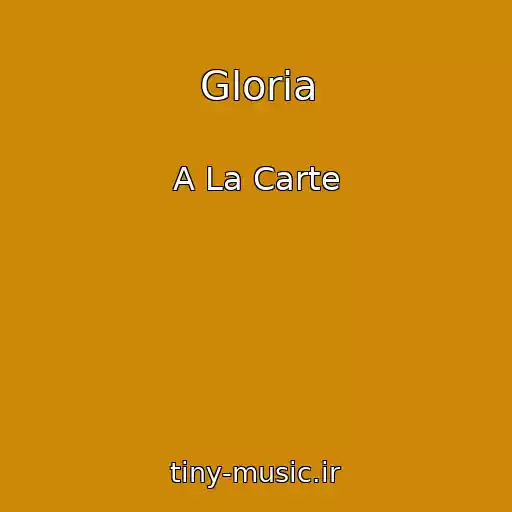 کاور آهنگ Gloria از A La Carte