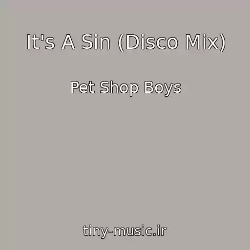 کاور آهنگ It's A Sin (Disco Mix) از Pet Shop Boys