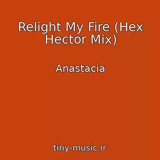کاور آهنگ Relight My Fire (Hex Hector Mix) از Anastacia
