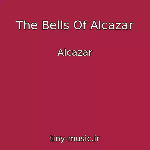 کاور آهنگ The Bells Of Alcazar از Alcazar