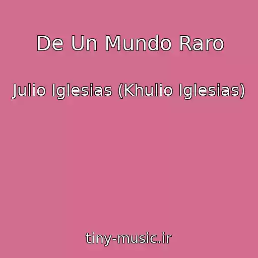 کاور آهنگ De Un Mundo Raro از Julio Iglesias (Khulio Iglesias)