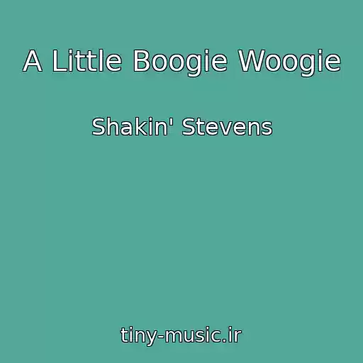 کاور آهنگ A Little Boogie Woogie از Shakin' Stevens