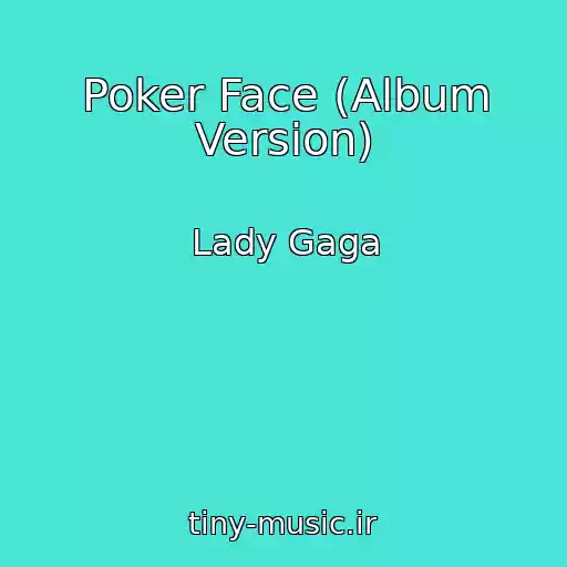 کاور آهنگ Poker Face (Album Version) از Lady Gaga