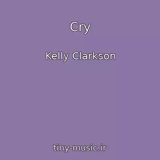 کاور آهنگ Cry از Kelly Clarkson
