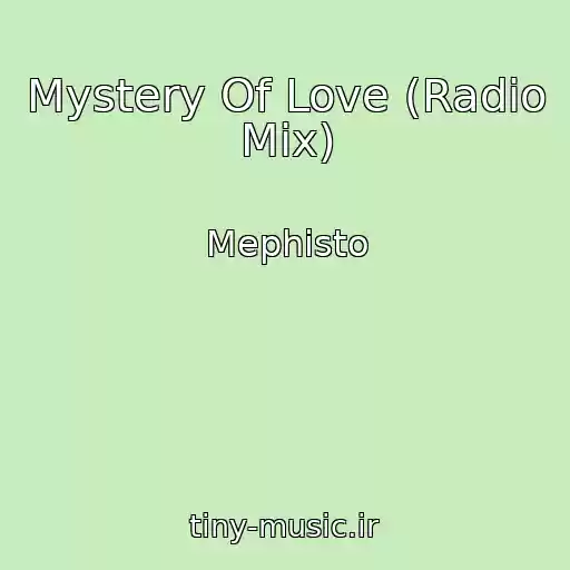 کاور آهنگ Mystery Of Love (Radio Mix) از Mephisto