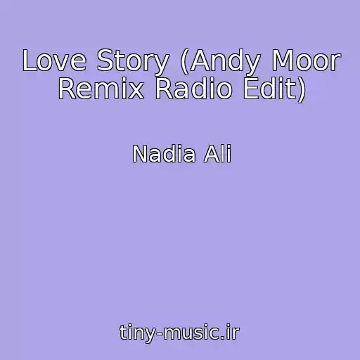 کاور آهنگ Love Story (Andy Moor Remix Radio Edit) از Nadia Ali