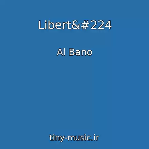 کاور آهنگ Libertà از Al Bano