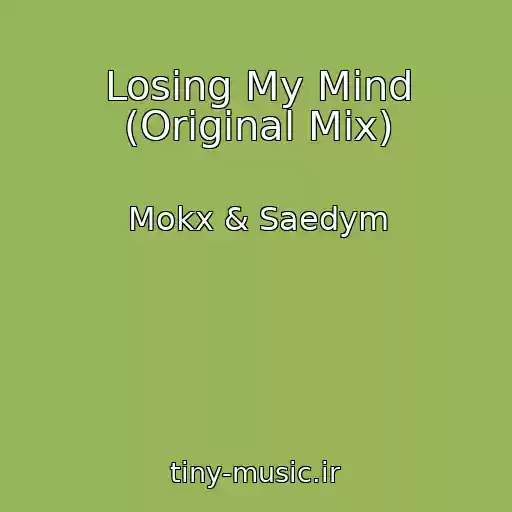 کاور آهنگ Losing My Mind (Original Mix) از Mokx & Saedym